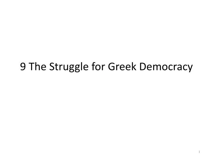 9 the struggle for greek democracy