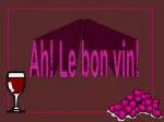 Ah! Le bon vin! - slide 1