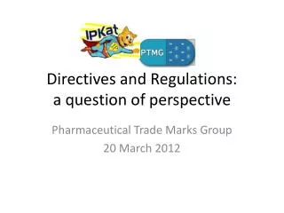Directives and Regulations: a question of perspective