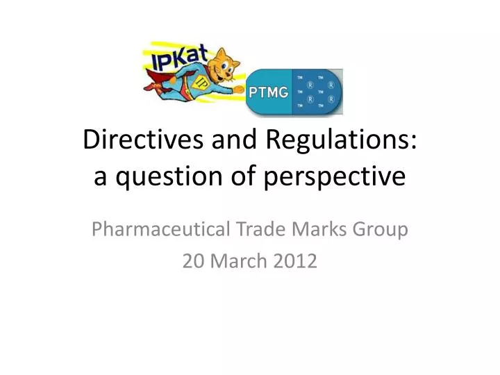 directives and regulations a question of perspective