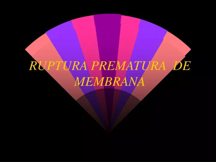 ruptura prematura de membrana