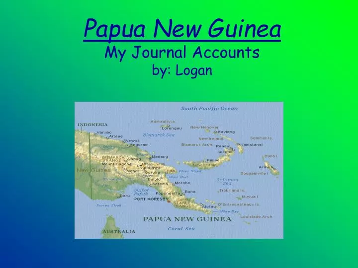 papua new guinea my journal accounts by logan