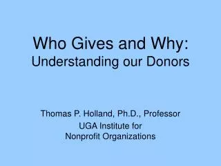 Who Gives and Why: Understanding our Donors
