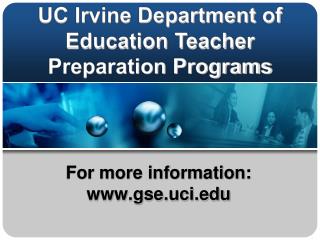 For more information: www.gse.uci.edu