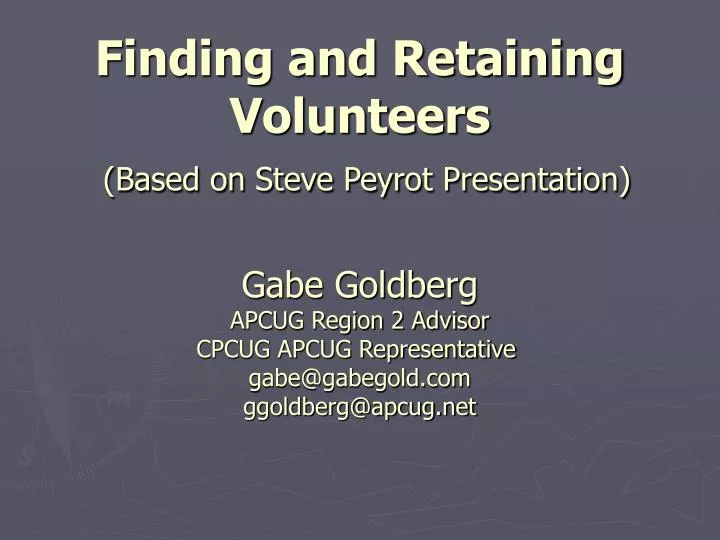 finding and retaining volunteers based on steve peyrot presentation