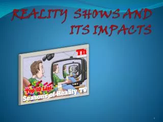 REALITY SHOWS AND ITS IMPACTS