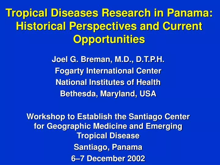 tropical diseases research in panama historical perspectives and current opportunities