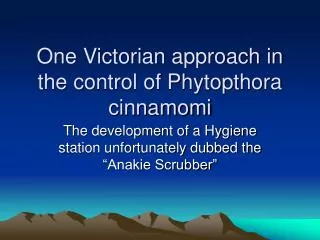 One Victorian approach in the control of Phytopthora cinnamomi