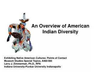 Exhibiting Native American Cultures: Points of Contact Museum Studies Special Topics, A460/560
