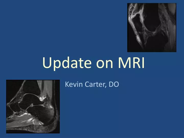 update on mri