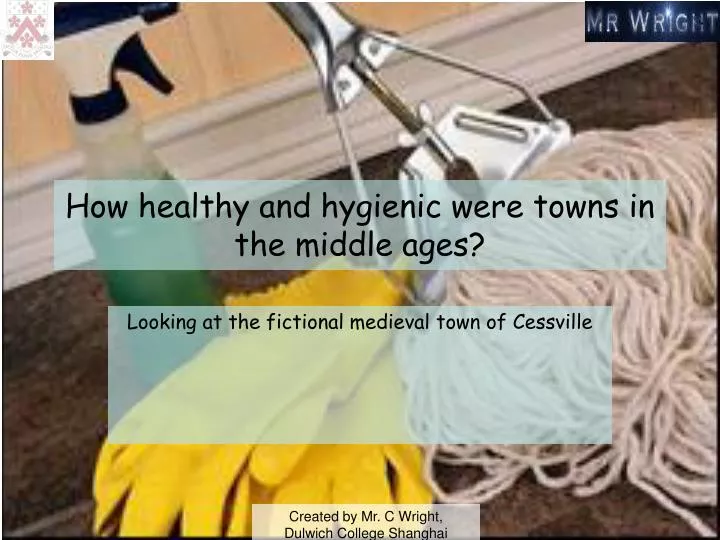 how healthy and hygienic were towns in the middle ages