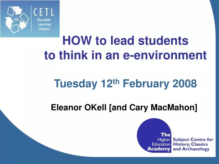 how to lead students to think in an e environment tuesday 12 th february 2008