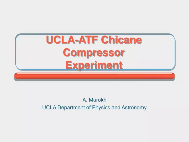 ucla atf chicane compressor experiment