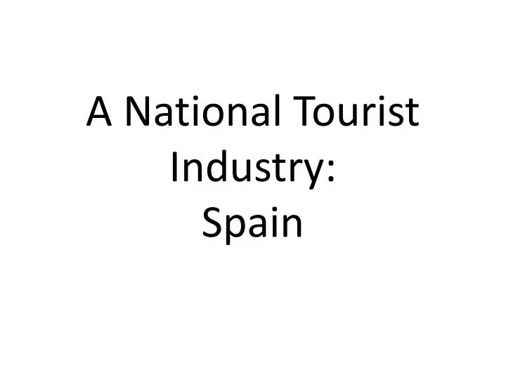 a national tourist industry spain