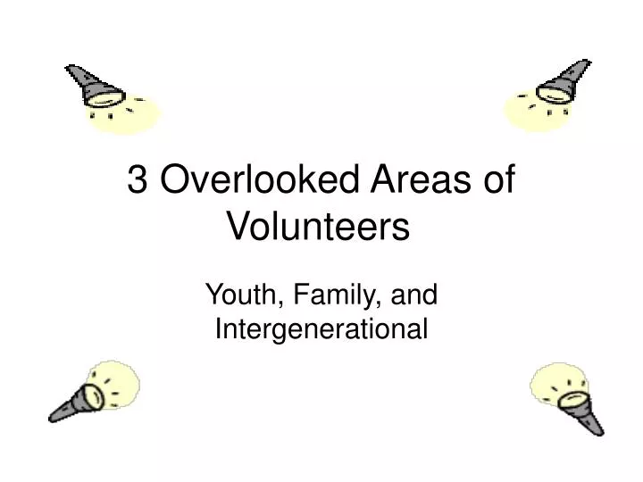 3 overlooked areas of volunteers