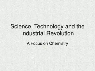 Science, Technology and the Industrial Revolution