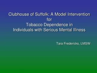 Clubhouse of Suffolk: A Model Intervention for Tobacco Dependence in Individuals with Serious Mental Illness