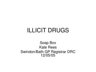 ILLICIT DRUGS