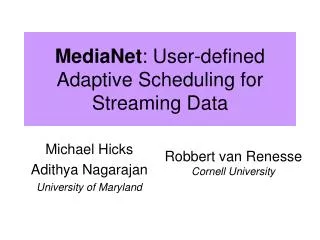 MediaNet : User-defined Adaptive Scheduling for Streaming Data