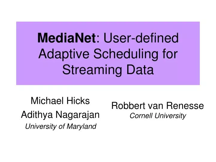 medianet user defined adaptive scheduling for streaming data