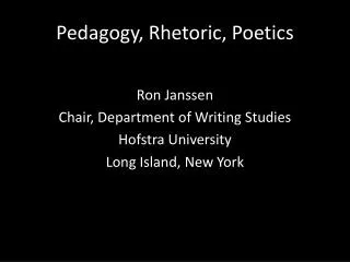 Pedagogy, Rhetoric, Poetics