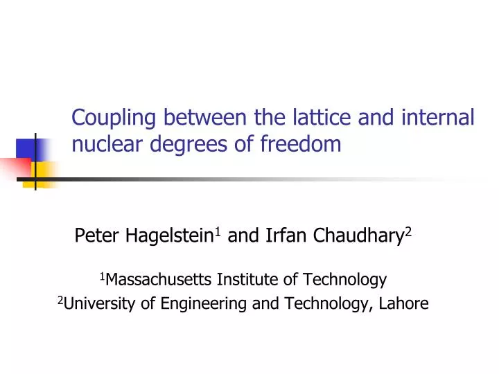 coupling between the lattice and internal nuclear degrees of freedom