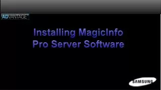 Installing MagicInfo Pro Server Software