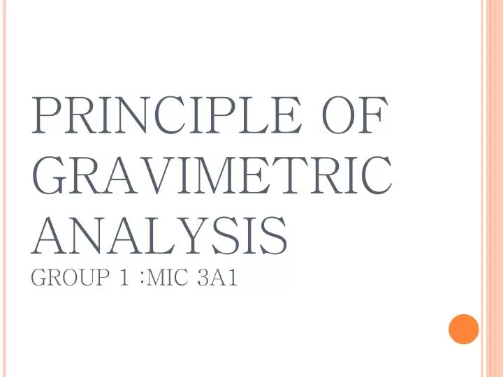 principle of gravimetric analysis group 1 mic 3a1