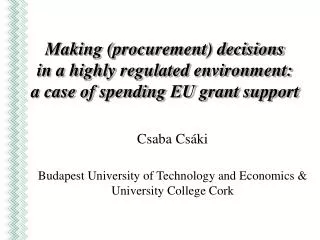 Making (procurement) decisions in a highly regulated environment: a case of spending EU grant support