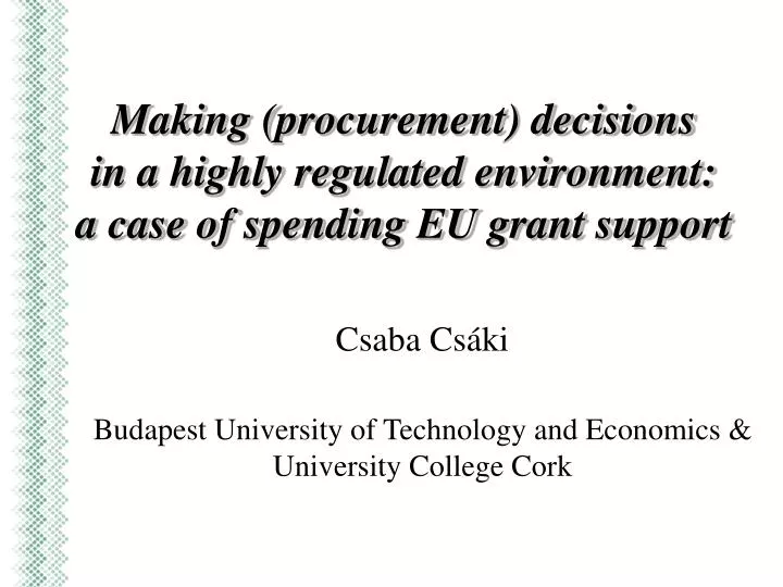 making procurement decisions in a highly regulated environment a case of spending eu grant support