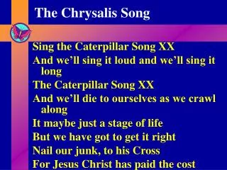 The Chrysalis Song