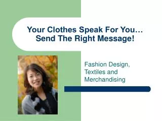 Your Clothes Speak For You… Send The Right Message!