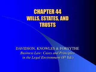 CHAPTER 44 WILLS, ESTATES, AND TRUSTS