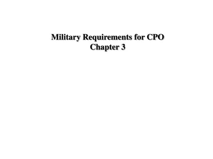 PPT Military Requirements For CPO Chapter 3 PowerPoint Presentation 