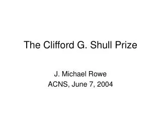 The Clifford G. Shull Prize