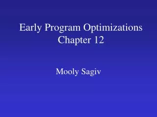 Early Program Optimizations Chapter 12