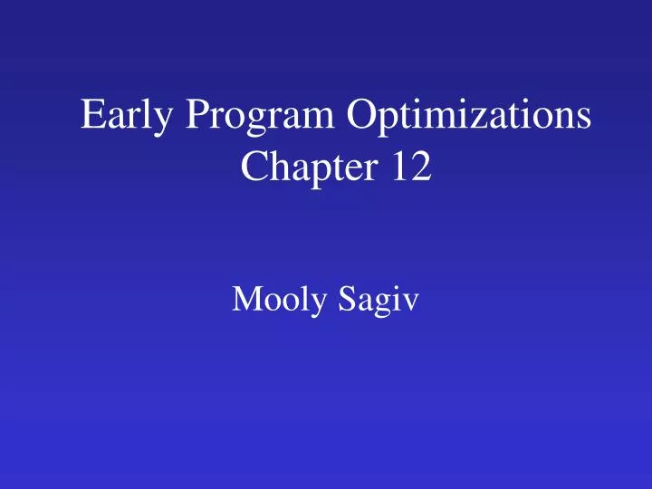 early program optimizations chapter 12