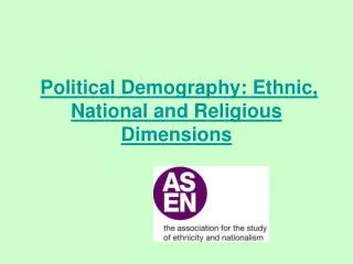 Political Demography: Ethnic, National and Religious Dimensions