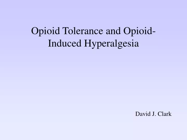 opioid tolerance and opioid induced hyperalgesia