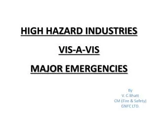 HIGH HAZARD INDUSTRIES VIS-A-VIS MAJOR EMERGENCIES