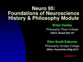 Neuro 95: Foundations of Neuroscience History &amp; Philosophy Module