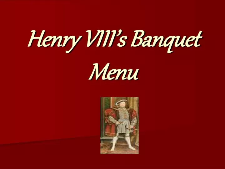 henry viii s banquet menu