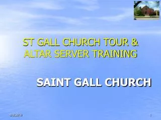 ST GALL CHURCH TOUR &amp; ALTAR SERVER TRAINING