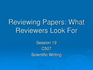 Reviewing Papers: What Reviewers Look For