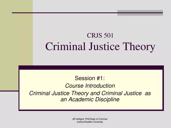 crjs 501 criminal justice theory
