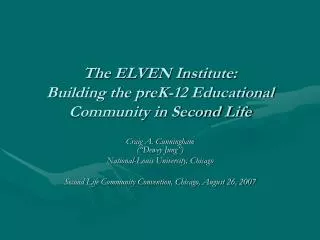The ELVEN Institute: Building the preK-12 Educational Community in Second Life