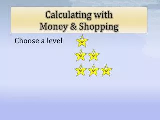 Calculating with Money &amp; Shopping