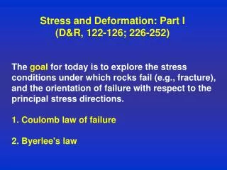 Stress and Deformation: Part I (D&amp;R, 122-126; 226-252)