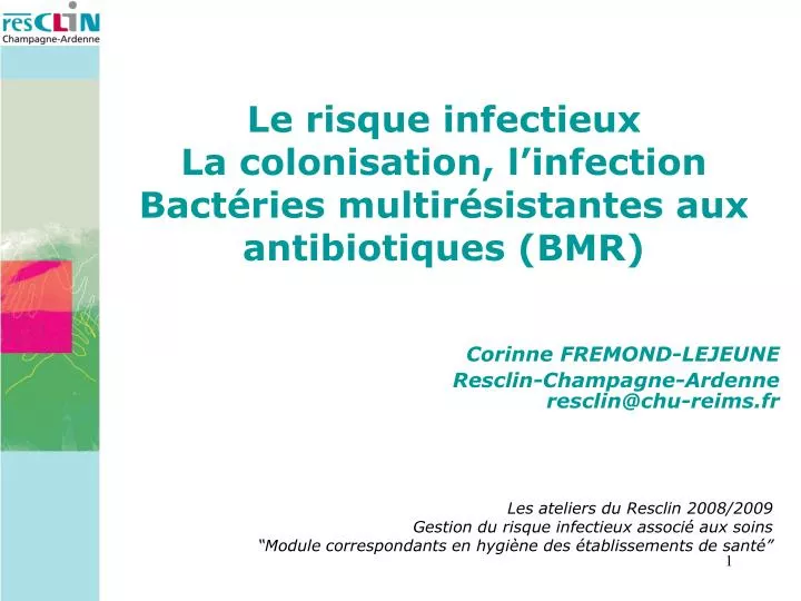 le risque infectieux la colonisation l infection bact ries multir sistantes aux antibiotiques bmr