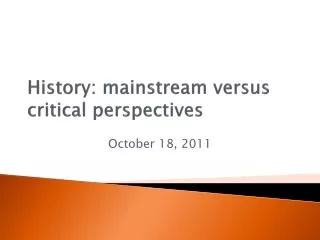 History: mainstream versus critical perspectives